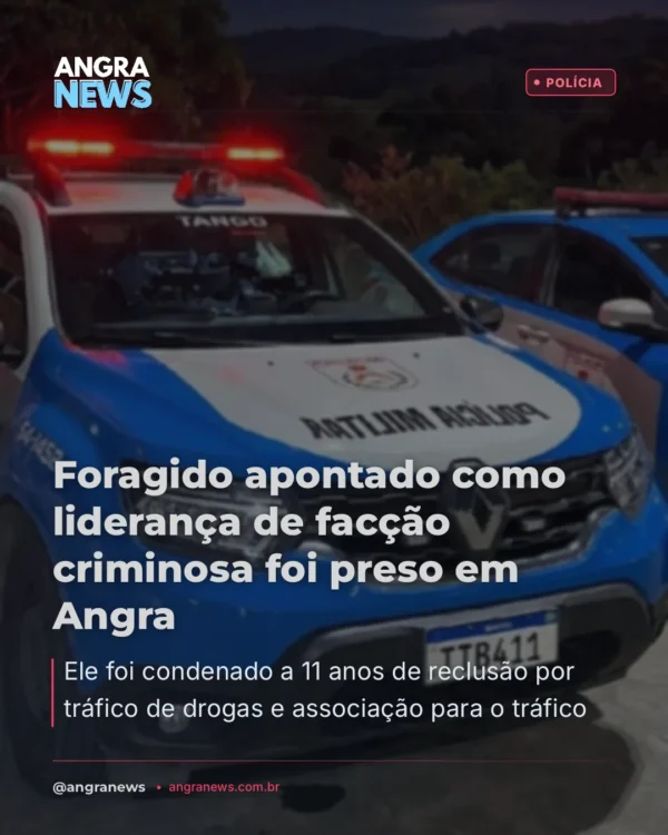 Foragido apontado como liderança de facção criminosa foi preso em Angra