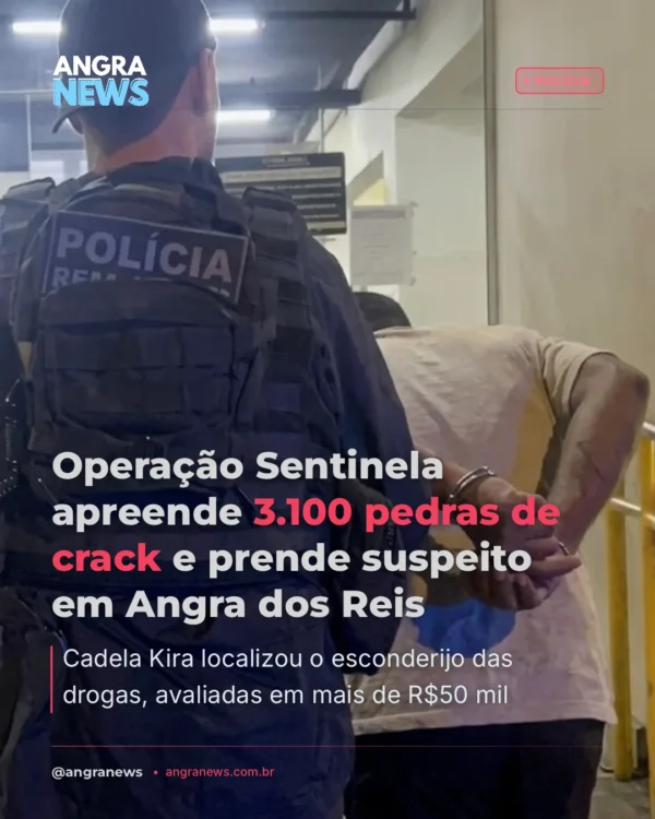 Operação Sentinela apreende 3.100 pedras de crack e prende suspeito em Angra dos Reis