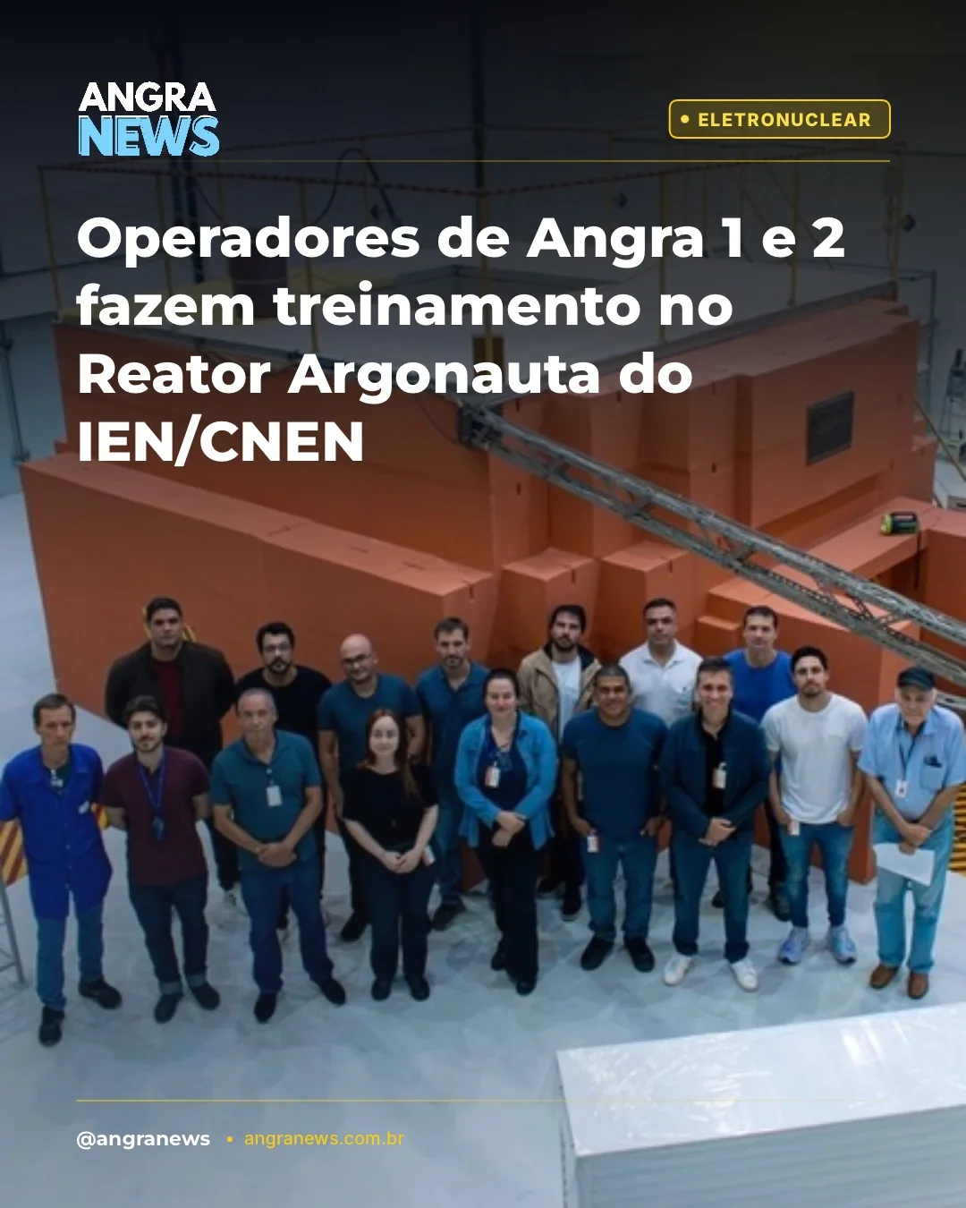Operadores de Angra 1 e 2 fazem treinamento no Reator Argonauta do IEN/CNEN