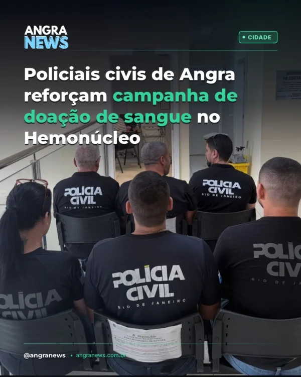 Policiais civis de Angra reforçam campanha de doação de sangue no Hemonúcleo