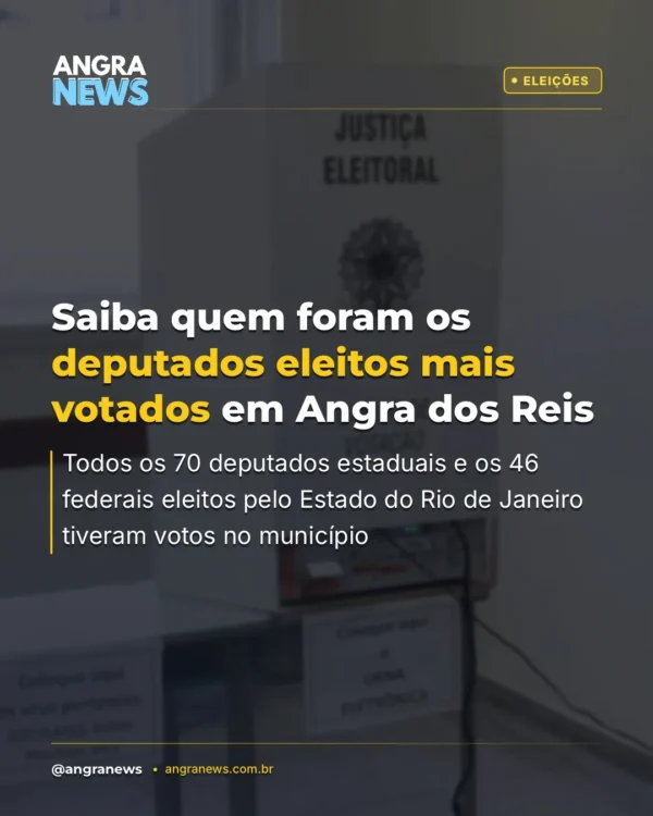 Saiba quem foram os deputados eleitos mais votados em Angra dos Reis