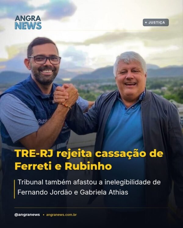 TRE-RJ rejeita cassação de Ferreti e Rubinho e afasta inelegibilidade de Jordão e Athias